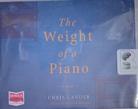 The Weight of a Piano written by Chris Cander performed by Lyssa Browne on Audio CD (Unabridged)